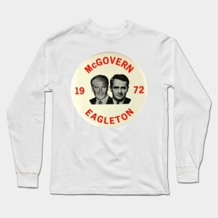 McGovern - Eagleton 1972 Presidential Campaign Button Long Sleeve T-Shirt